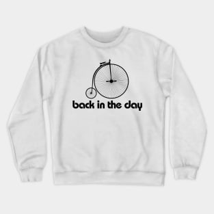 Back in the day Crewneck Sweatshirt